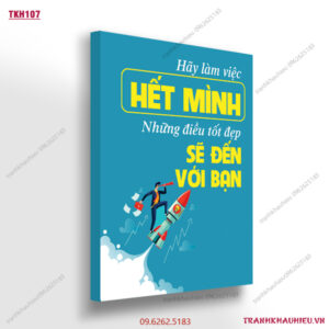 Hãy làm việc hết mình những điều tốt đẹp sẽ đến với bạn - TKH107