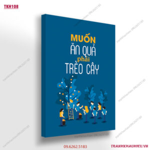 Muốn ăn quả phải trèo cây - TKH108