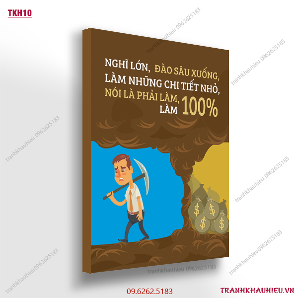 Nghĩ lớn đào sâu xuống làm những chi tiết nhỏ nói là làm làm 100% - TKH110