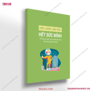 Hãy luôn làm việc hết sức mình, những gì bạn reo xuống lúc này bạn sẽ gặt hái về sau - TKH 120