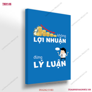 Không lợi nhuận, đừng lý luận - TKH146