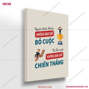 Người chiến thắng không bao giờ bỏ cuộc, kẻ bỏ cuộc không bao giờ chiến thắng - TKH180