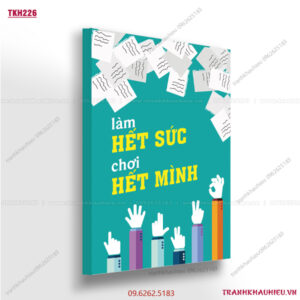 Làm hết sức, chơi hết mình - TKH 226