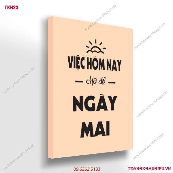 Việc hôm nay chớ để ngày mai - TKH23