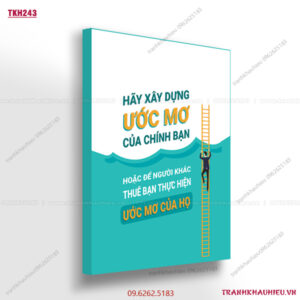 Hãy xây dựng ước mơ của chính bạn hoặc để người khác thuê bạn xây dựng ước mơ của họ - TKH243