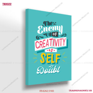 The enemy of creativity is self doubt - TKH322