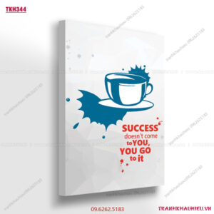Success doesn't come to you, you go to it. - TKH344