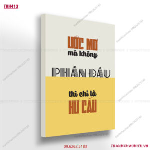 Ước mơ mà không phấn đấu chỉ là hư cấu - TKH413