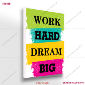 Work hard, dream big - TKH419