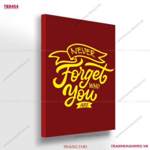 Never forget who you are - TKH454