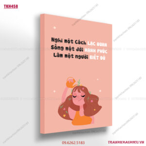 Nghĩ một cách lạc quan, sống một đời hạnh phúc, làm một người biết đủ - TKH458