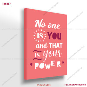 No one is you and that is your power - TKH467