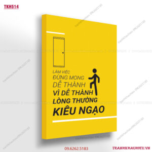 Làm việc đừng mong dễ thành vì dễ thành lòng thường kiêu ngạo - TKH514