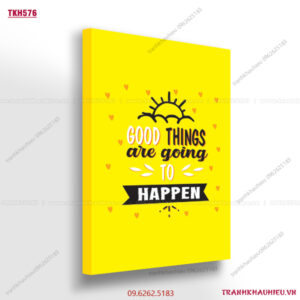 Good things are going to happen - TKH576