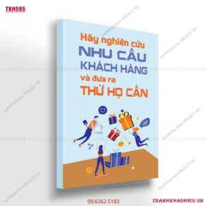 Hãy nghiên cứu nhu cầu của khách hàng và đưa ra thứ họ cần - TKH595