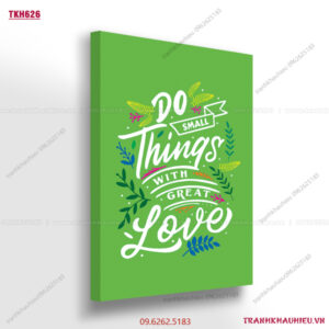 Do small thing with great love - TKH626
