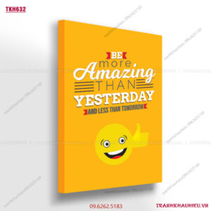 Be more amazing than yesterday - TKH632