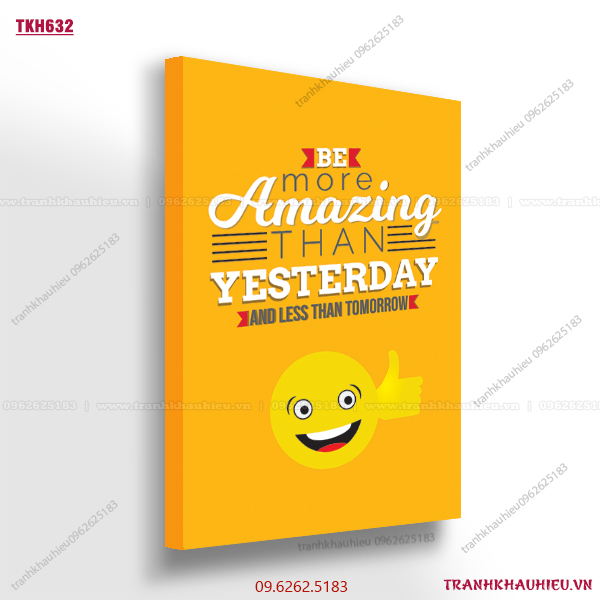 Be more amazing than yesterday - TKH632