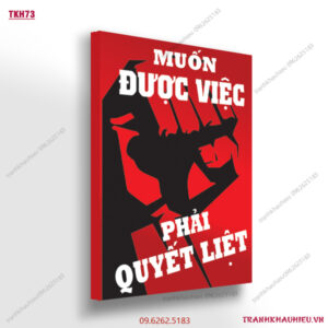 Muốn được việc phải quyết liệt - TKH73