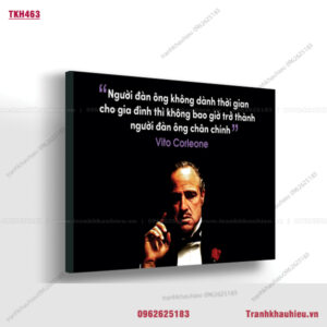 Người đàn ông không dành thời gian cho gia đình thì không bao giờ trở thành người đàn ông chân chính - Vito Corleone - TKH463