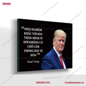 Phải nghiêm khắc với bản thân mình vì đời không có chỗ cảm thông hay xí xóa - Donal Trump - TKH469