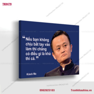 Nếu bạn không chịu bắt tay vào làm thì chẳng có điều gì là khả thi cả - Jack Ma - TKH479