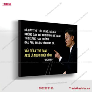 Gà gáy thì trời sáng. Mà gà không gáy thì trời cũng sẽ sáng, trời sáng hay không đâu phụ thuộc vào con gà. Vấn đề là trời sáng ai sẽ là người thức tỉnh - Jack Ma - TKH566