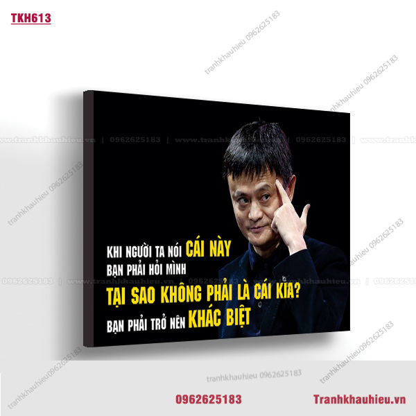 Khi người ta nói cái này bạn phải hỏi mình tại sao không phải là cái kia? Bạn phải trở nên khác biệt - Jack Ma - TKH613