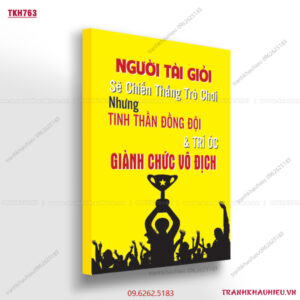 Người tài giỏi sẽ chiến thắng trò chơi nhưng tinh thần đồng đội và trí óc giành chức vô địch - TKH763