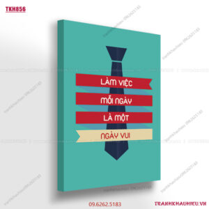Làm việc mỗi ngày là một ngày vui - TKH856