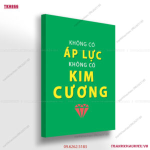Không có áp lực không có kim cương - TKH866