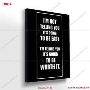 I'm not telling you It's going to be worth it - TKH916