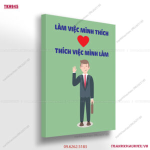 Làm việc mình thích, thích việc mình làm - TKH945