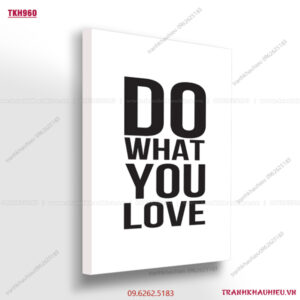 Do what you love - TKH960