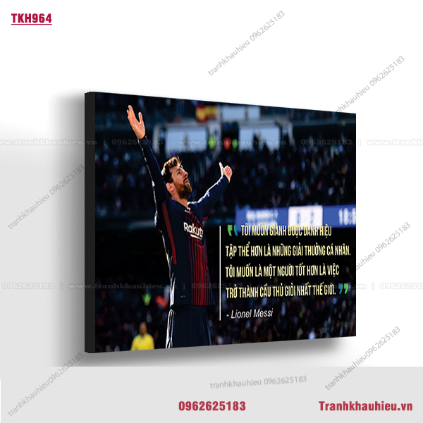 Tôi muốn dành được danh hiệu tập thể hơn là những giải thưởng cá nhân. Tôi muốn là một người tốt hơn là việc trở thành cầu thủ giỏi nhất thế giới - Lionel Messi - TKH964