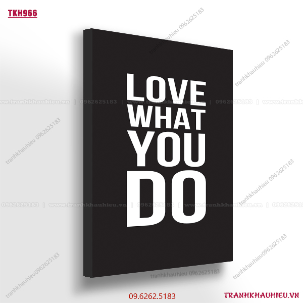 Love what you do - TKH966