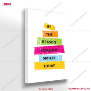 Be the reason someone smiles today - TKH987