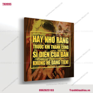 Hãy nhớ rằng trước khi thành công sĩ diện của bạn không hề đáng tiền! - TKH995