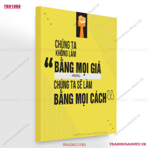 Chúng ta không làm bằng mọi giá nhưng chúng ta sẽ làm bằng mọi cách - TKH1060