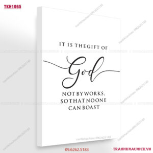 It is the gift of God not by works, so that no one can boast - TKH1066