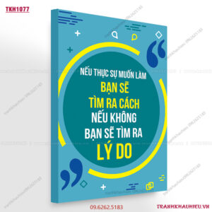 Nếu thực sự muốn làm bạn sẽ tìm ra cách, nếu không bạn sẽ tìm ra lí do - TKH1077