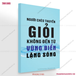 Người chèo thuyền giỏi không đến từ vùng biển lặng sóng - TKH1085