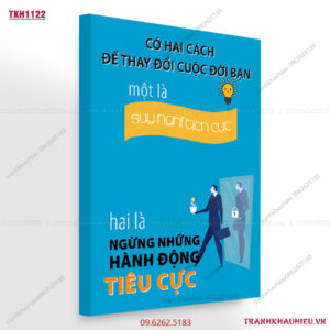Có hai cách để thay đổi cuộc đời bạn: Một là suy nghĩ tích cực, hai là ngừng những hành động tiêu cực - TKH1122