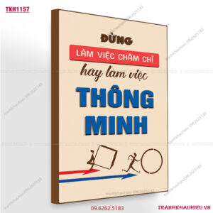 Đừng làm việc chăm chỉ hãy làm việc thông minh- TKH1157