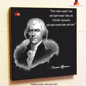 Nếu bạn muốn thứ mà bạn chưa từng có ...- THOMAS JEFFESON - TKHPic