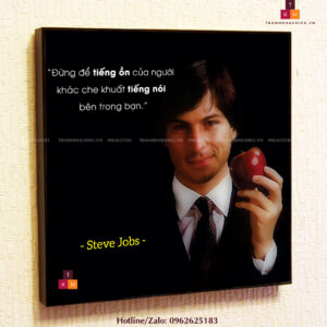 Đừng để tiếng ồn của người khác chê khuất tiếng nói bên trong của bạn - STEVE JOB - TKHPic